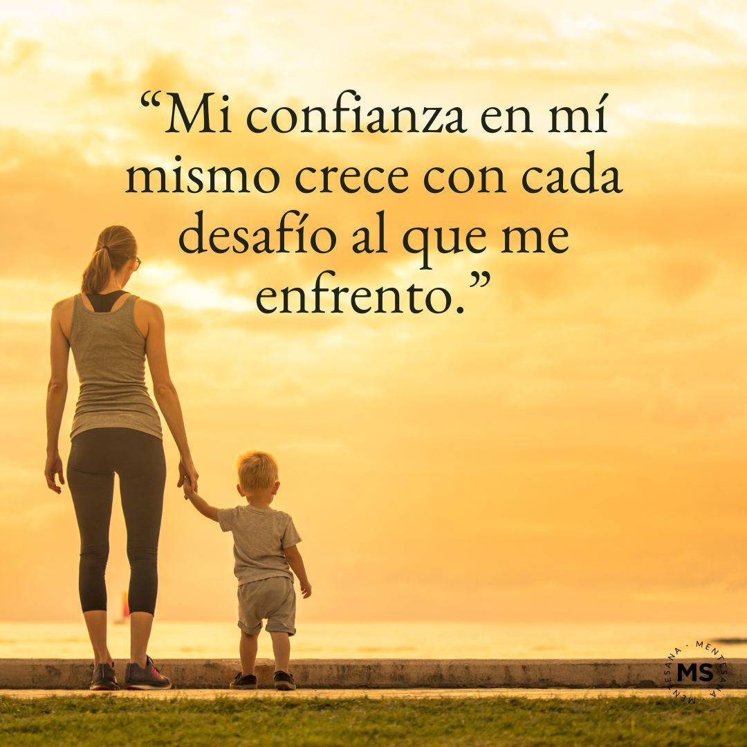 34. Mi confianza en mí mismo crece con cada desafío al que me enfrento.